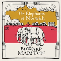 The Elephants of Norwich