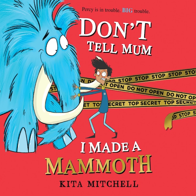 Boekomslag van Don't Tell Mum I Made a Mammoth