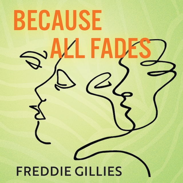 Book cover for Because All Fades