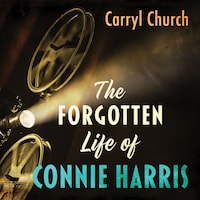 The Forgotten Life of Connie Harris