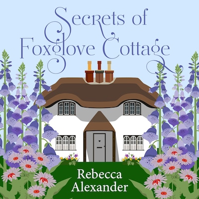 Secrets of Foxglove Cottage