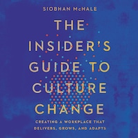 The Insider's Guide to Culture Change