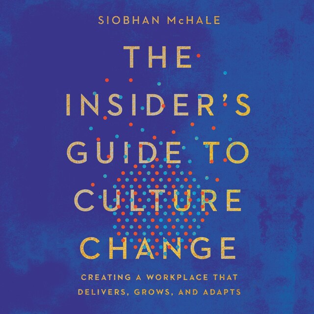 Bokomslag for The Insider's Guide to Culture Change