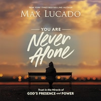 You Are Never Alone