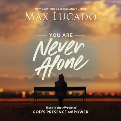You Are Never Alone