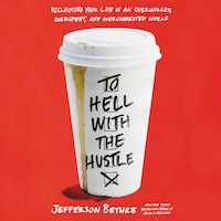 To Hell with the Hustle