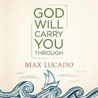 God Will Carry You Through