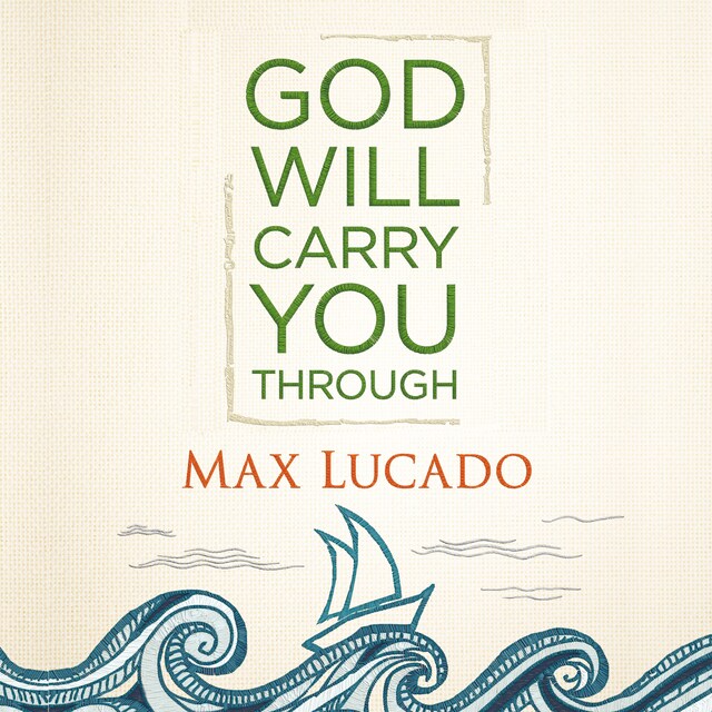 God Will Carry You Through