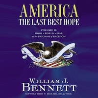 America: The Last Best Hope (Volume II)