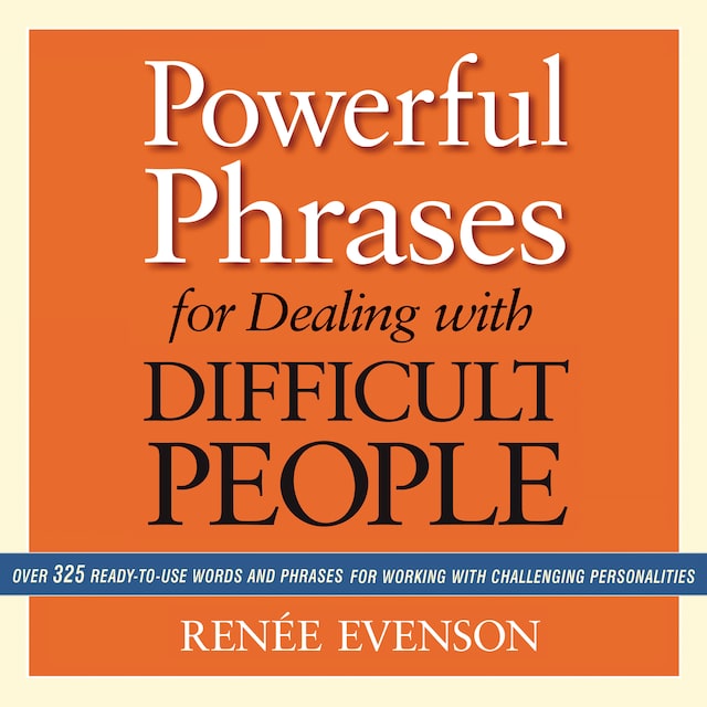 Kirjankansi teokselle Powerful Phrases for Dealing with Difficult People