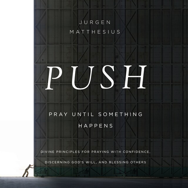 Kirjankansi teokselle PUSH: Pray Until Something Happens