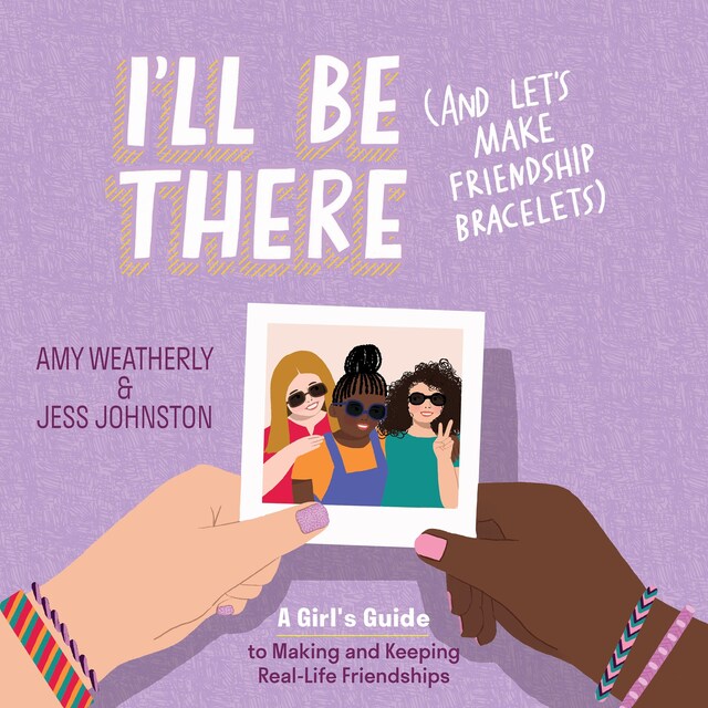 Book cover for I'll Be There (And Let's Make Friendship Bracelets)