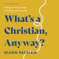What's a Christian, Anyway?