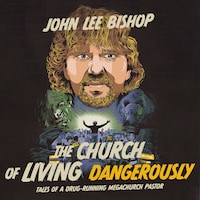 The Church of Living Dangerously