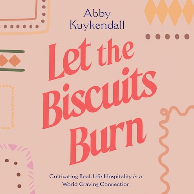 Let the Biscuits Burn