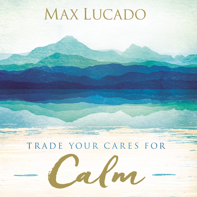Portada de libro para Trade Your Cares for Calm