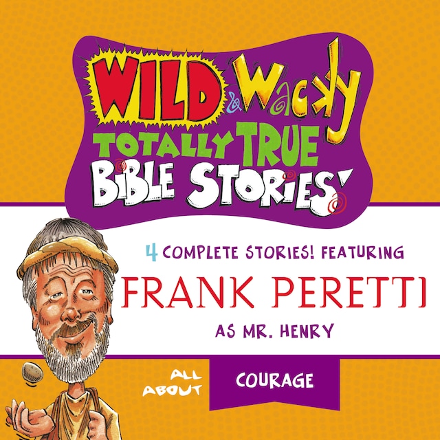 Bogomslag for Wild and   Wacky Totally True Bible Stories - All About Courage