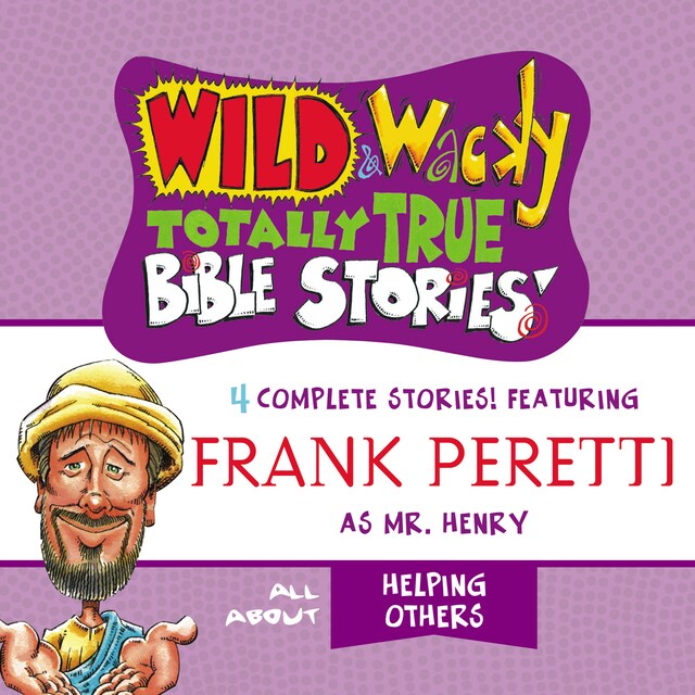 Bogomslag for Wild and   Wacky Totally True Bible Stories - All About Helping Others