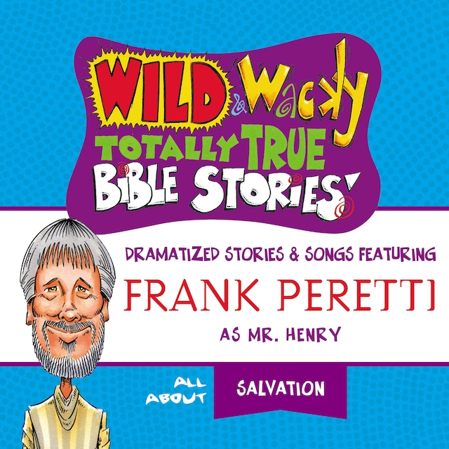 Okładka książki dla Wild and   Wacky Totally True Bible Stories - All About Salvation