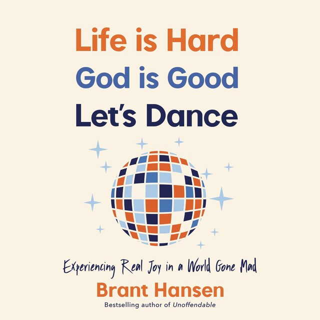 Book cover for Life Is Hard. God Is Good. Let's Dance.