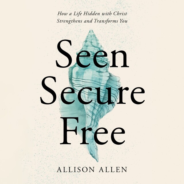 Book cover for Seen, Secure, Free