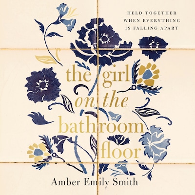 The Girl on the Bathroom Floor