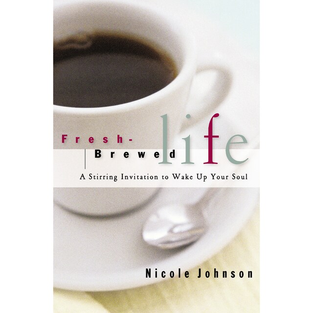 Book cover for Fresh-Brewed Life