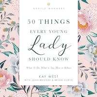 50 Things Every Young Lady Should Know Revised and Expanded