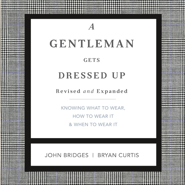 Kirjankansi teokselle A Gentleman Gets Dressed Up Revised and Expanded