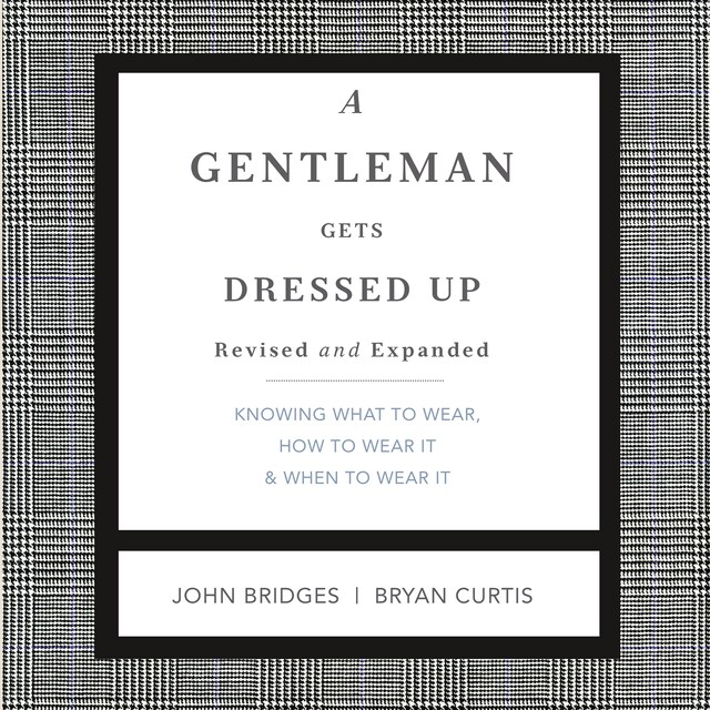 Kirjankansi teokselle A Gentleman Gets Dressed Up Revised and Expanded