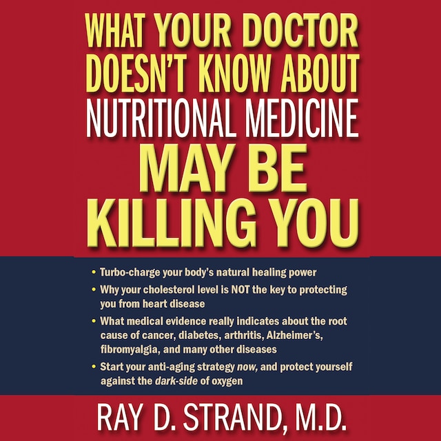 Portada de libro para What Your Doctor Doesn't Know About Nutritional Medicine May Be Killing You