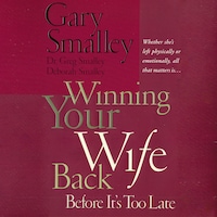 Winning Your Wife Back Before It's Too Late