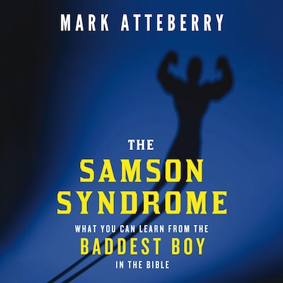 The Samson Syndrome