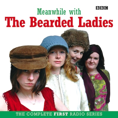 Meanwhile with The Bearded Ladies