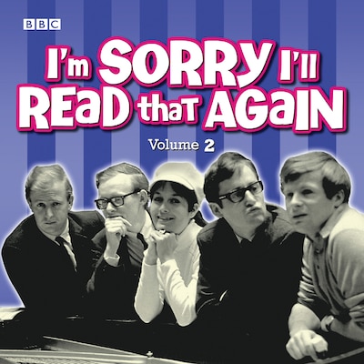 I'm Sorry I'll Read That Again: Volume 2