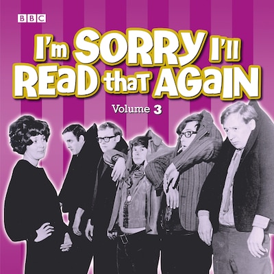 I'm Sorry I'll Read That Again: Volume 3