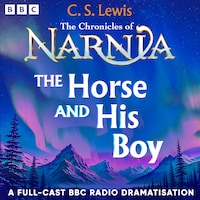 The Chronicles Of Narnia: The Horse And His Boy