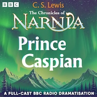 The Chronicles Of Narnia: Prince Caspian