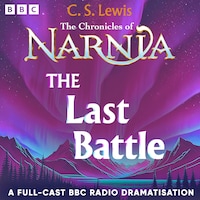 The Chronicles Of Narnia: The Last Battle