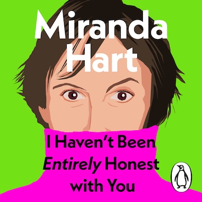I Haven’t Been Entirely Honest with You