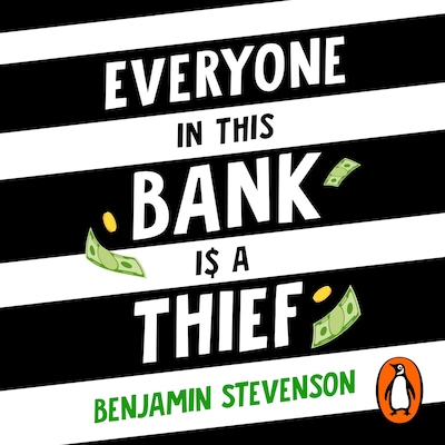 Everyone In This Bank Is A Thief