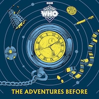 Doctor Who: The Adventures Before