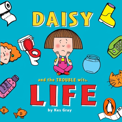 Daisy and the Trouble with Life