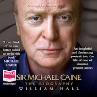 Sir Michael Caine: The Biography