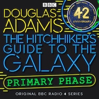 The Hitchhiker's Guide To The Galaxy: Primary Phase