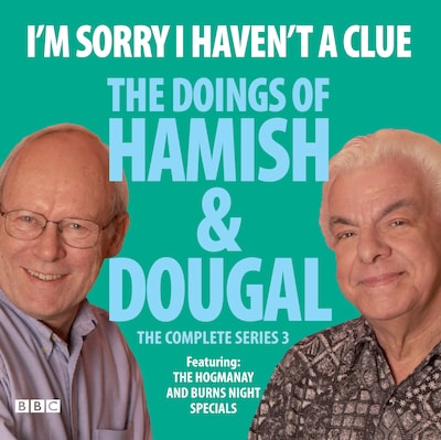 I'm Sorry I Haven't A Clue: The Doings Of Hamish And Dougal Series 3