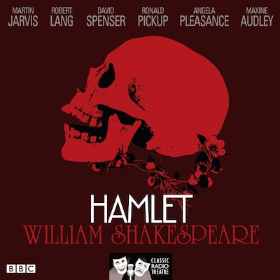 Hamlet (Classic Radio Theatre)