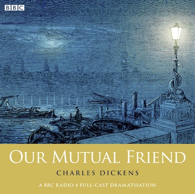Our Mutual Friend (Woman's Hour Drama)