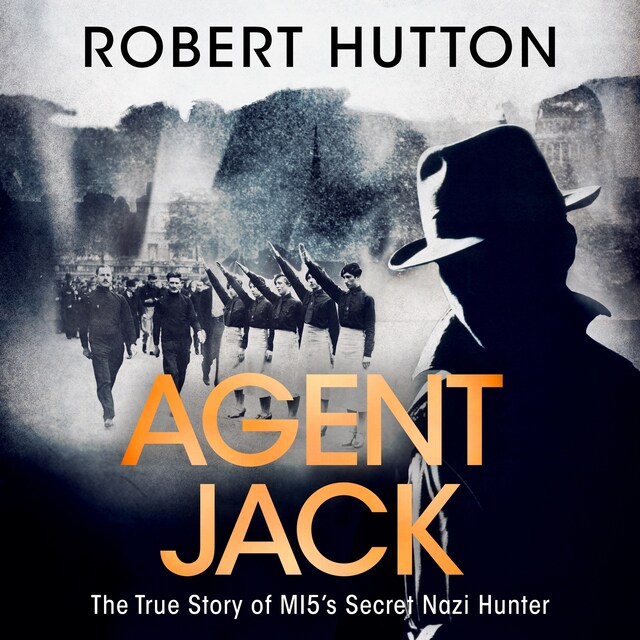 Buchcover für Agent Jack: The True Story of MI5's Secret Nazi Hunter