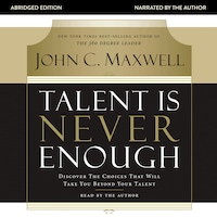 Talent Is Never Enough